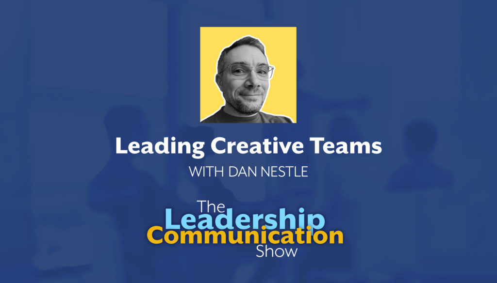Leading Creative Teams with Dan Nestle